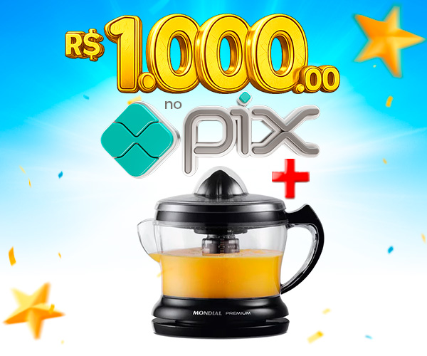 PIX de R$ 1.000,00 + Espremedor de Laranja