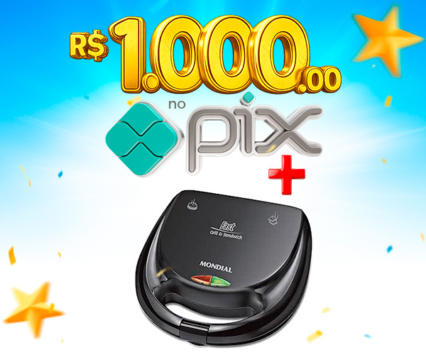 PIX de R$ 1.000,00 + Sanduicheira