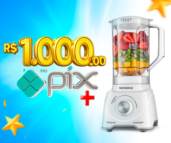 PIX de R$ 1.000,00 + Liquidificador